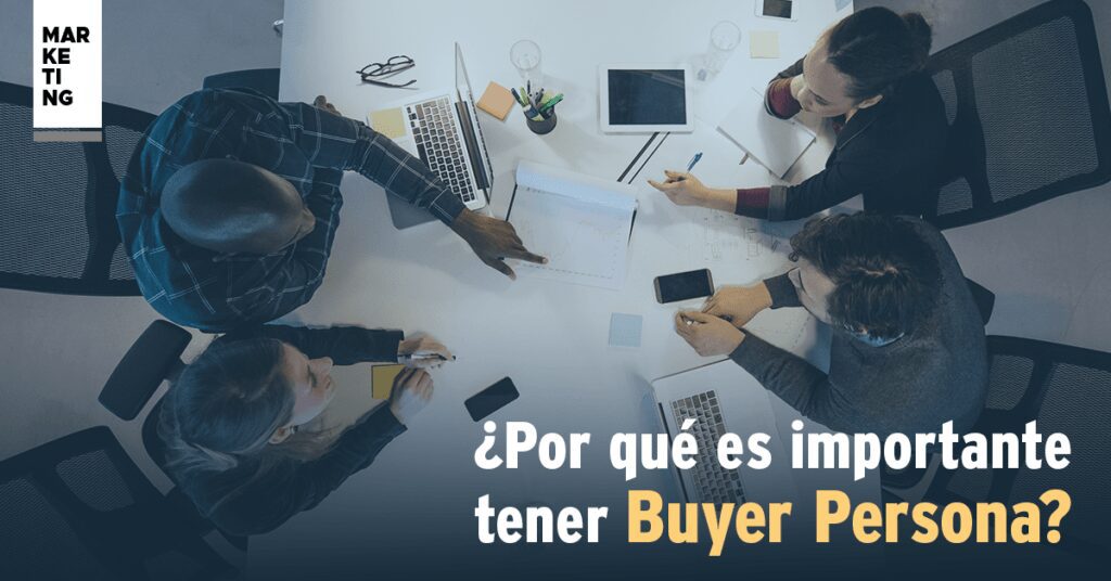 Buyer Persona ¿Por qué es importante crearlos?