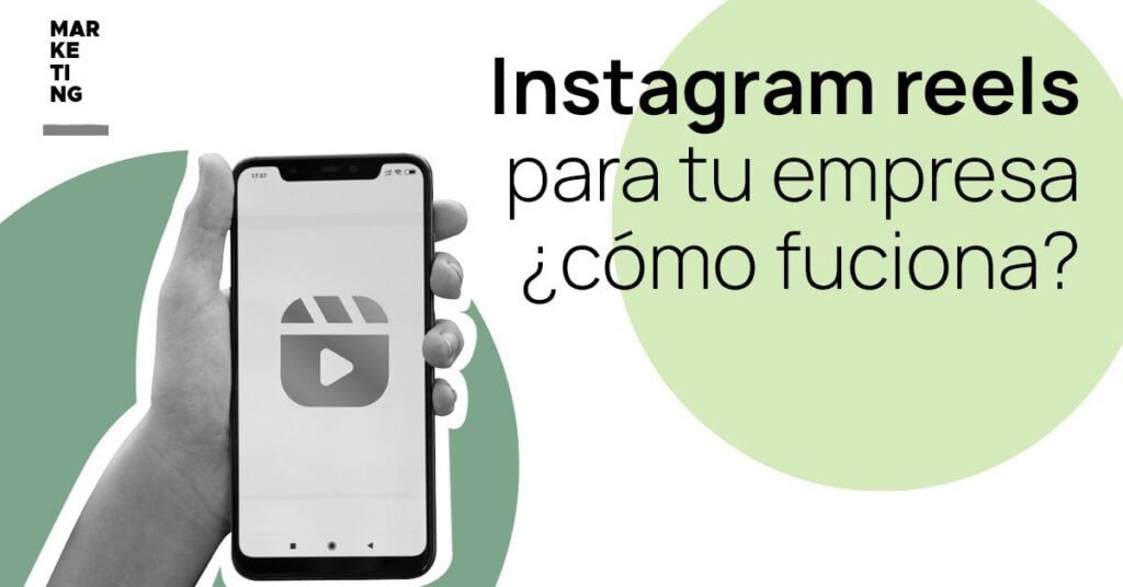 Instagram reels para tu empresa ¿Cómo funcionan?