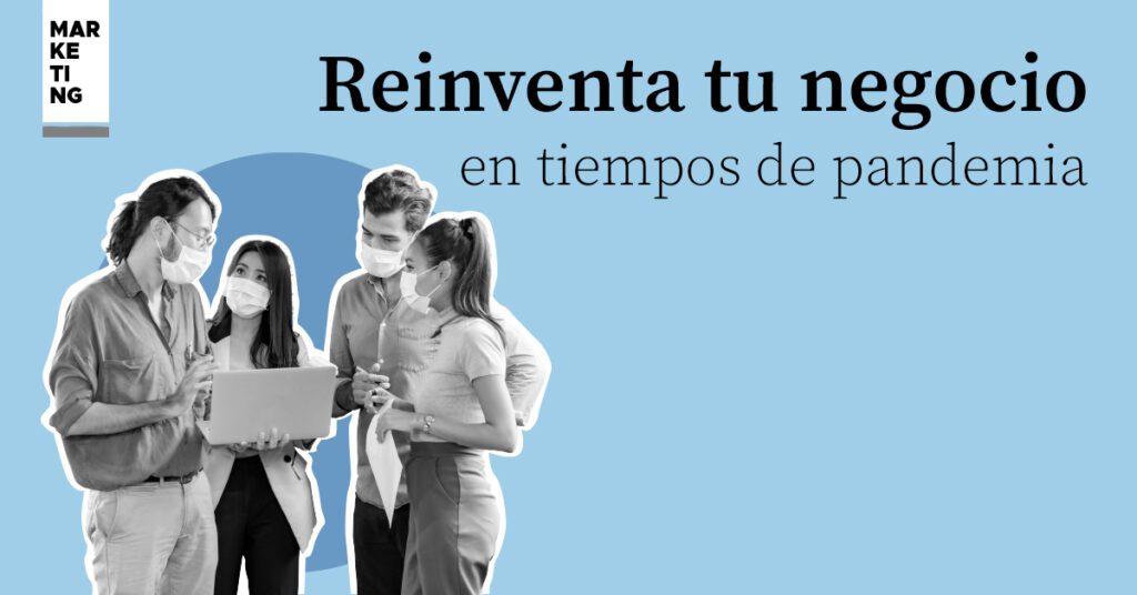 Reinventa tu negocio